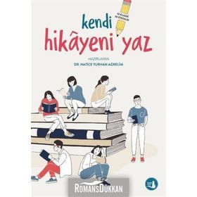 Kendi Hikayeni Yaz - Hatice Turhan Ağrelim