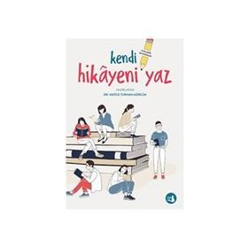 Kendi Hikayeni Yaz - Hatice Turhan Ağrelim