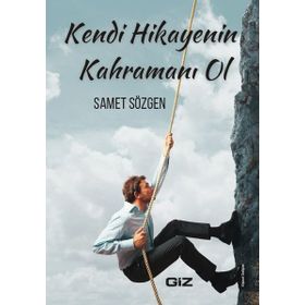 Kendi Hikayenin Kahramanı Ol - Samet Sözgen