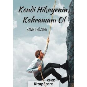 Kendi Hikayenin Kahramanı Ol - Samet Sözgen