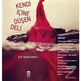 Kendi İçine Düşen Deli - Elif Yıldız Kıratlı