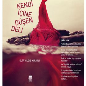 Kendi İçine Düşen Deli - Elif Yıldız Kıratlı