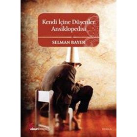 KENDI İÇİNE DÜŞENLER ANSIKLOPEDISI - SELMAN BAYER