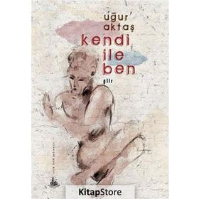 KENDI İLE BEN - UĞUR AKTAŞ