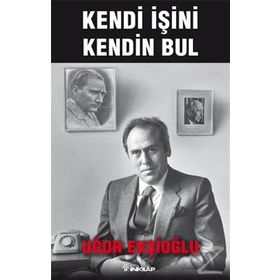 Kendi İşini Kendin Bul - Uğur Ekşioğlu