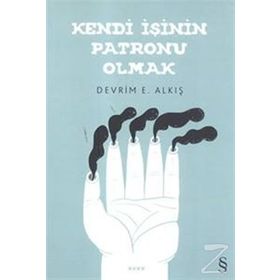 Kendi İşinin Patronu Olmak - Devrim E. Alkış