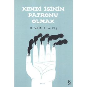 Kendi İşinin Patronu Olmak - Devrim E. Alkış