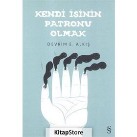 Kendi İşinin Patronu Olmak - Devrim E. Alkış