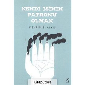 Kendi İşinin Patronu Olmak - Devrim E. Alkış