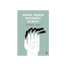Kendi İşinin Patronu Olmak - Devrim E. Alkış