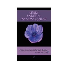 Kendi Kaderini Yazamayanlar - Büşra Karaatay