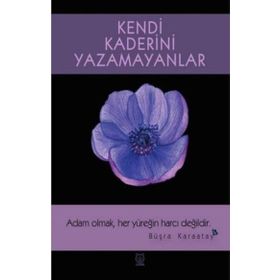 Kendi Kaderini Yazamayanlar - Büşra Karaatay