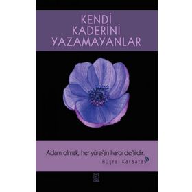 Kendi Kaderini Yazamayanlar - Büşra Karaatay