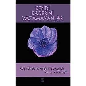 Kendi Kaderini Yazamayanlar - Büşra Karaatay