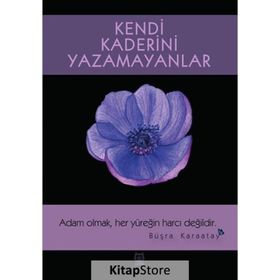 Kendi Kaderini Yazamayanlar - Büşra Karaatay