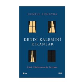 KENDI KALEMINI KIRANLAR TÜRK EDEBİYATINDA İNTİHAR - CEMILE SÜMEYRA