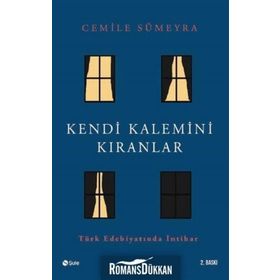 KENDI KALEMINI KIRANLAR TÜRK EDEBİYATINDA İNTİHAR - CEMILE SÜMEYRA
