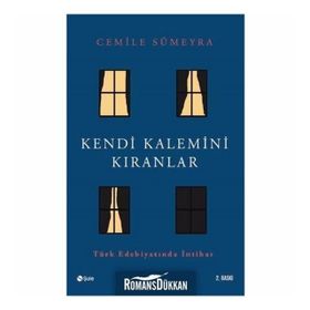KENDI KALEMINI KIRANLAR TÜRK EDEBİYATINDA İNTİHAR - CEMILE SÜMEYRA