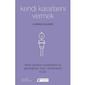 Kendi Kararlarını Vermek - Laurence Dujardin
