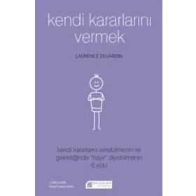 Kendi Kararlarını Vermek - Laurence Dujardin
