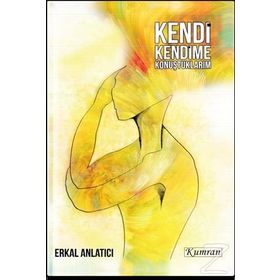 Kendi Kendime Konuştuklarım - Erkal Anlatıcı