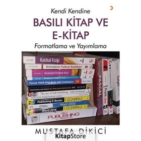 Kendi Kendine Basılı Kitap ve E-Kitap - Mustafa Dikici