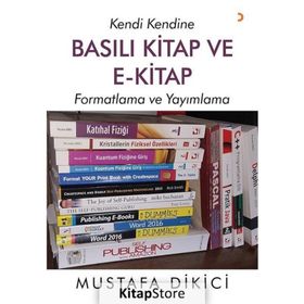 Kendi Kendine Basılı Kitap ve E-Kitap - Mustafa Dikici
