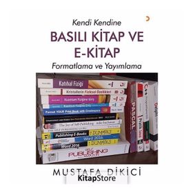 Kendi Kendine Basılı Kitap ve E-Kitap - Mustafa Dikici