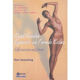 Kendi Kendine Egzersiz ve Formda Kalma - Özer Baysaling