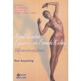 Kendi Kendine Egzersiz ve Formda Kalma - Özer Baysaling