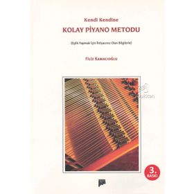 KENDI KENDINE KOLAY PIYANO METODU EŞLİK YAPMAK İÇİN İHTİYACINIZ OLAN BILGILERLE - FILIZ KAMACIOĞLU