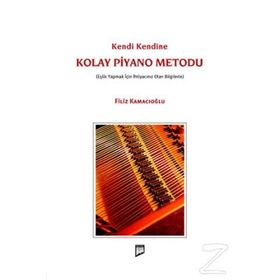 KENDI KENDINE KOLAY PIYANO METODU EŞLİK YAPMAK İÇİN İHTİYACINIZ OLAN BILGILERLE - FILIZ KAMACIOĞLU