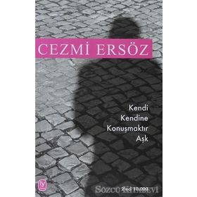KENDI KENDINE KONUŞMAKTIR AŞK - CEZMI ERSÖZ