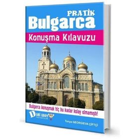 KENDI KENDINE PRATIK BULGARCA KONUŞMA KILAVUZU - KOLLEKTIF