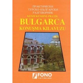 KENDI KENDINE PRATIK BULGARCA KONUŞMA KILAVUZU - KOLLEKTIF