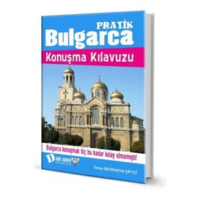 KENDI KENDINE PRATIK BULGARCA KONUŞMA KILAVUZU - KOLLEKTIF