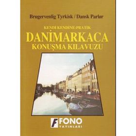 KENDI KENDINE PRATIK DANIMARKACA KONUŞMA KILAVUZU - B. TYRKISK, D. PARLOR