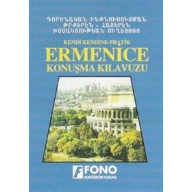 KENDI KENDINE PRATIK ERMENICE KONUŞMA KILAVUZU - KOLEKTIF