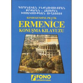 KENDI KENDINE PRATIK ERMENICE KONUŞMA KILAVUZU - KOLEKTIF