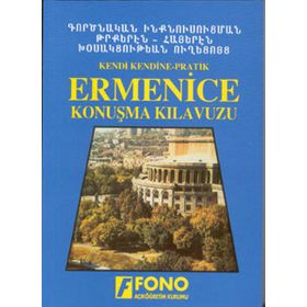 KENDI KENDINE PRATIK ERMENICE KONUŞMA KILAVUZU - KOLEKTIF