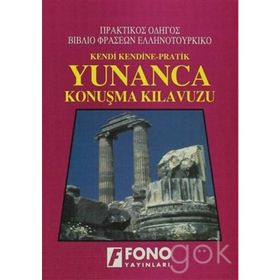 KENDI KENDINE PRATIK YUNANCA KONUŞMA KILAVUZU - KOLLEKTIF