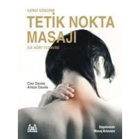 KENDI KENDINE TETIK NOKTA MASAJI ILE AĞRI TEDAVISI - CLAIR DAVIES;AMBER DAVIES (ISBN:9789755097947)