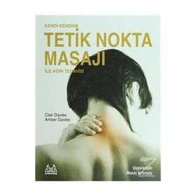 KENDI KENDINE TETIK NOKTA MASAJI İLE AĞRI TEDAVISI - CLAIR DAVIES;AMBER DAVIES