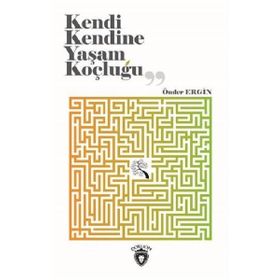 Kendi Kendine Yaşam Koçluğu - Önder Ergin