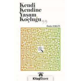 Kendi Kendine Yaşam Koçluğu - Önder Ergin