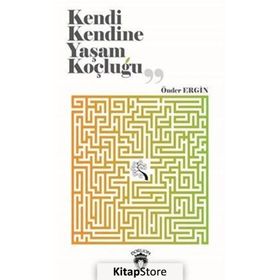 Kendi Kendine Yaşam Koçluğu - Önder Ergin