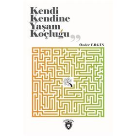 Kendi Kendine Yaşam Koçluğu - Önder Ergin