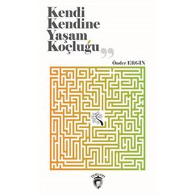 Kendi Kendine Yaşam Koçluğu - Önder Ergin