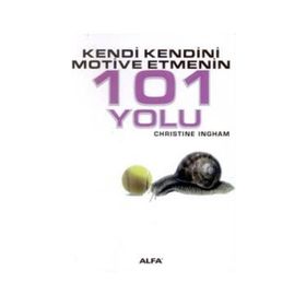 KENDI KENDINI MOTIVE ETMENIN 101 YOLU - CHRISTINE INGHAM