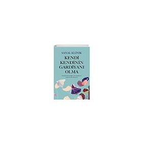 Kendi Kendinin Gardiyanı Olma - Sanal Klinik